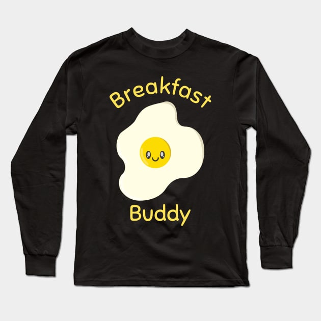 Breakfast Buddy Egg Long Sleeve T-Shirt by StimpyStuff